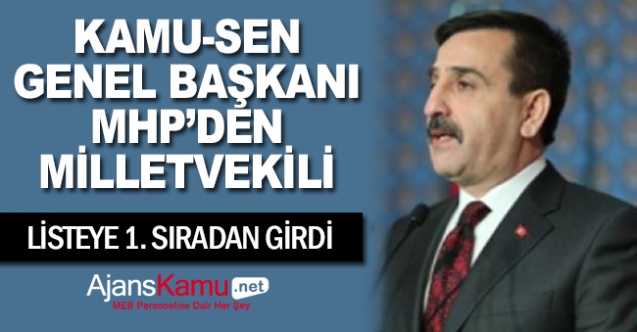Türkiye Kamu-Sen Genel Başkanı Önder Kahveci MHP'den Milletvekili Listesine Girdi
