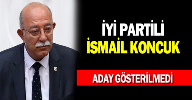 İsmail KONCUK Aday Gösterilmedi