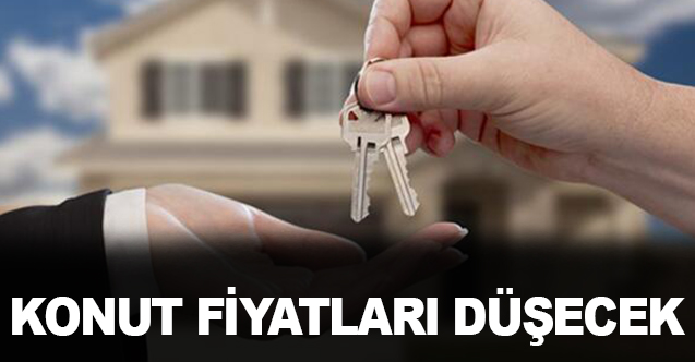 Konut fiyatları düşecek