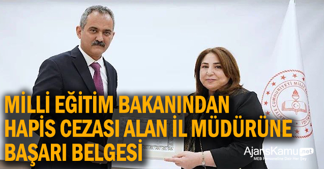 Milli Eğitim Bakanından Hapis Cezası Alan İl Milli Eğitim Müdürüne Başarı Belgesi