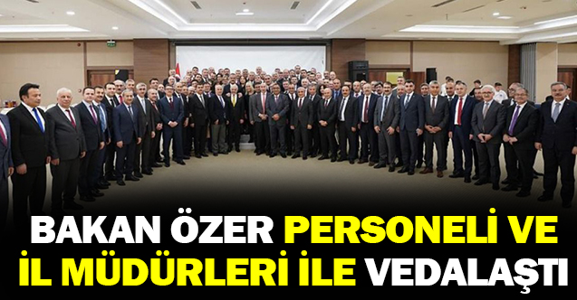 Milli Eğitim Bakanı Personeliyle ve İl Müdürleriyle Vedalaştı