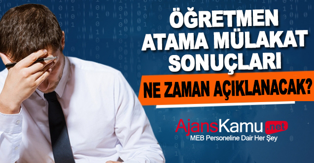 2023 Öğretmen Ataması Sözlü Sınav Sonuçları Ne Zaman Açıklanacak?