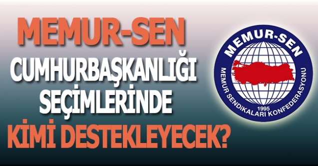 Cumhurbaşkanlığı Seçimlerinde Memur – Sen kimi destekleyecek?