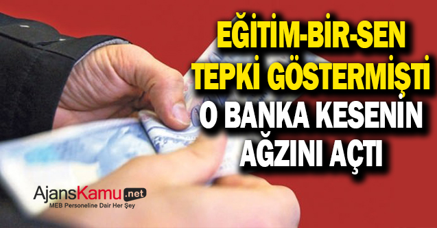 Eğitim Bir Sen tepki göstermişti! O banka promosyonda kesenin ağzını açtı