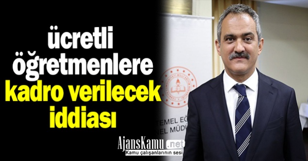 Mahmut Özer, 'öncelikli ücretli öğretmenlere kadro verilecek' dedi iddiası
