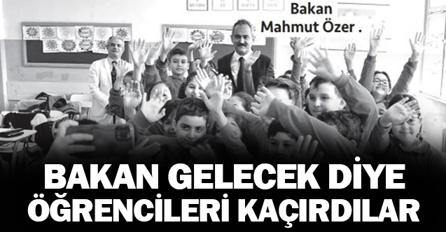 'Bakan gelecek' diye çocukları kaçırdılar
