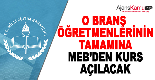 O branş öğretmenlerinin tamamına MEB tarafından kurs verilecek