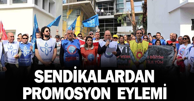 Sendikalardan Promosyon Eylemi