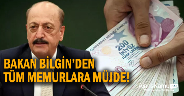 Bakan Bilgin'den Tüm Memurlara Müjde