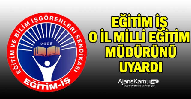 Sendika O İl Milli Eğitim Müdürünü Uyardı