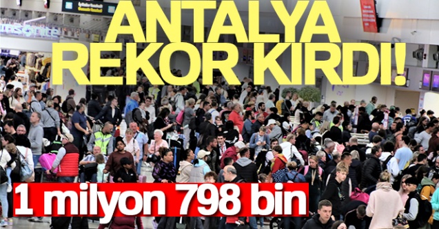 Antalya Türizm'de Rekor Kırıyor