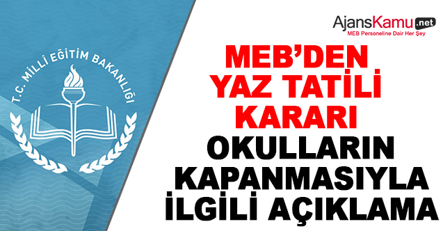 MEB'den Yaz Tatili Kararı: Okulların Kapanmasıyla İlgili Açıklama Yapıldı!