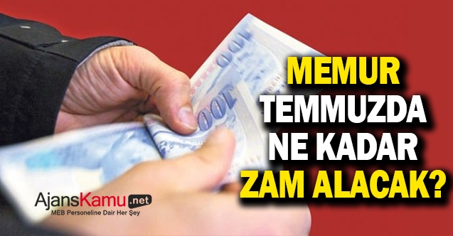 Açıklanan Enflasyon Rakamlarına Göre Memurlar Temmuzda Ne Kadar Zam Alacak?
