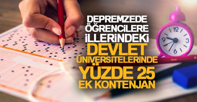 Depremzede öğrencilere  ek kontenjan müjdesi!