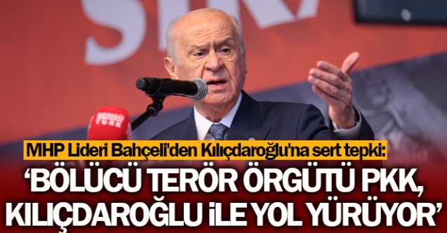 Bahçeli: 'Kılıçdaroğlu PKK İle Yol Yürüyor'