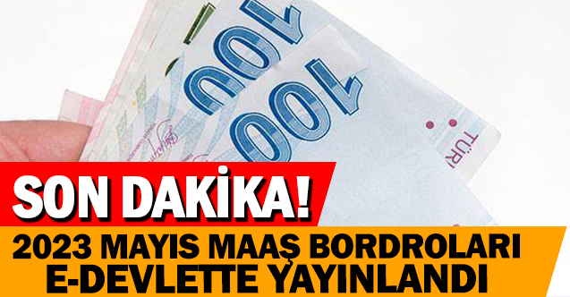 2023 Mayıs maaş bordroları yayınlandı