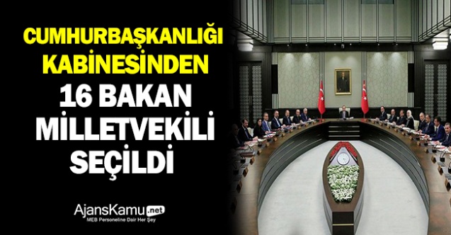 16 Bakan Milletvekili Seçildi