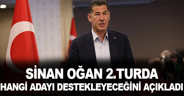 Sinan Oğan, ikinci turda destekleyeceği adayı açıkladı!