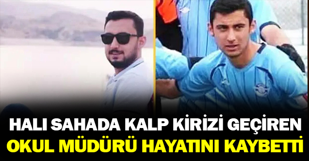 Halı Sahada Kalp Krizi Geçiren Okul Müdürü Hayatını Kaybetti