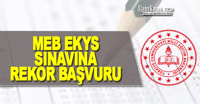 MEB EKYS Sınavına Rekor Başvuru! 82 Bin Aday Girecek!