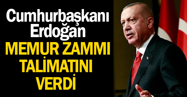 Cumhurbaşkanı Erdoğan Memur Maaş Zammı Konusunda Talimatı Verdi
