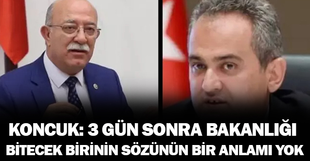 İsmail Koncuk: 3 Gün Sonra Bakanlığı Sona Erecek Birinin Sözünün Bir Anlamı Yoktur