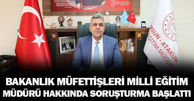 Şikayetler Üzerine Bakanlık Müfettişleri Milli Eğitime Soruşturma Açtı