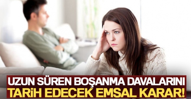 Uzun Süren Boşanma Davaları İle İlgili Emsal Karar