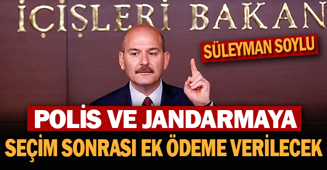 Seçim sonrası polis ve jandarmaya ek ödeme yapılacak