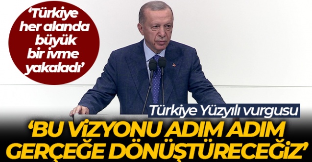 Cumhurbaşkanı Erdoğan: 'Türkiye'nin şahlanış dönemine liderlik edecek kurumsal bir yapıyı, mutlaka tesis edeceğiz'
