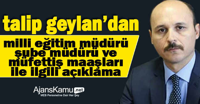 Milli Eğitim Müdürü Şube Müdürü ve Müfettiş Maaşları Acilen Düzenlenmeli