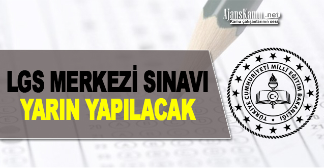 LGS yarın yapılacak