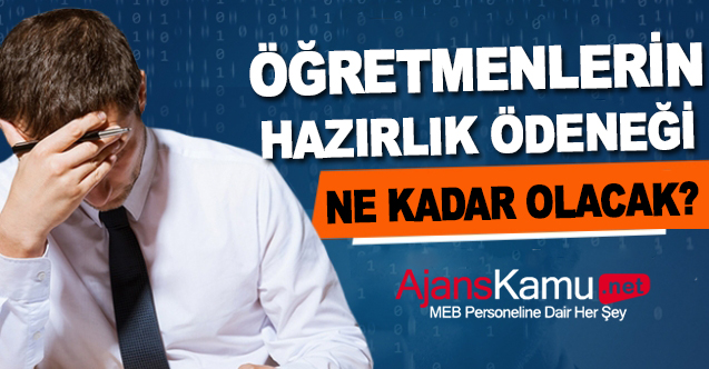 2023 Öğretmen eğitime hazırlık ödeneği miktarı belli oldu