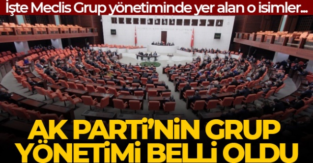 AK Parti TBMM Grup Yönetimi belirlendi
