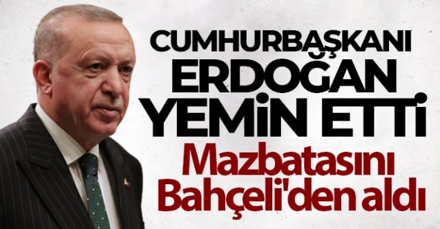 Cumhurbaşkanı Erdoğan yemin etti