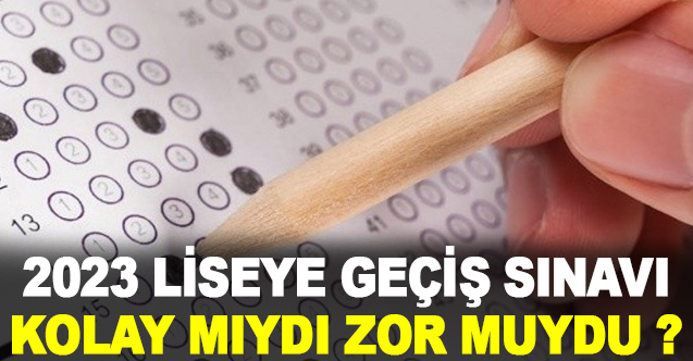 2023 LGS KOLAY MIYDI ? ZOR MUYDU ?