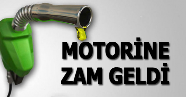 Motorin fiyatlarına büyük zam