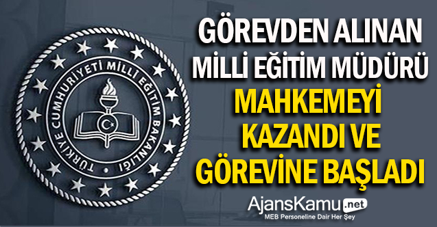 Görevden alınan milli eğitim müdürü, mahkemeyi kazandı