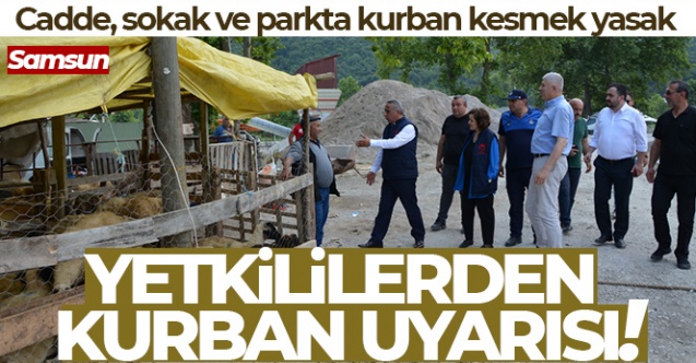 Yetkilerden kurban uyarısı: Cadde, sokak ve parkta kurban kesmek yasak