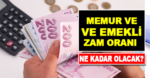 Memur ve emeklilerin refah payı olmadan alacakları zam oranı belli oldu