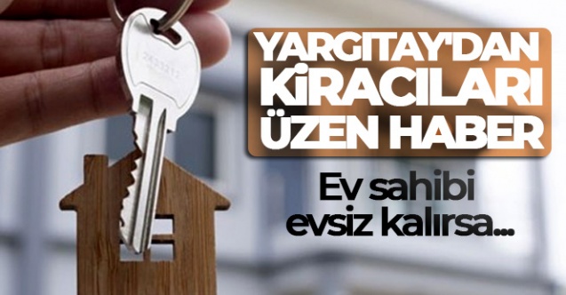 Yargıtay'dan kiracılara kötü haber