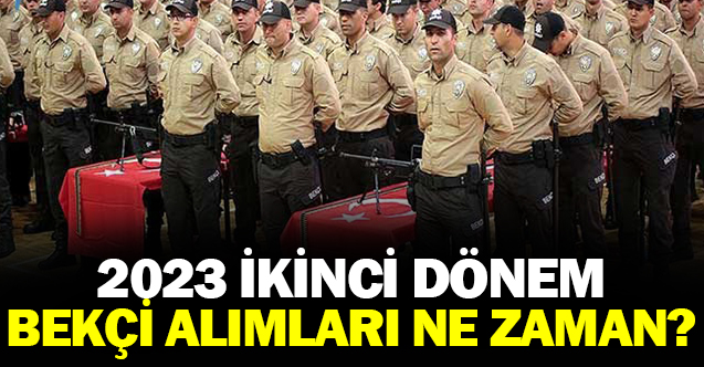 2023 2. dönem bekçi alımı ne zaman?
