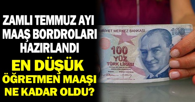 Temmuz Ayı Zamlı Maaş Bordroları Hazırlandı