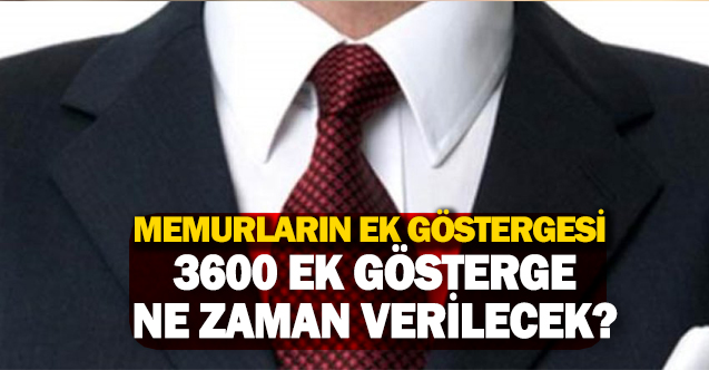 Memurlara 3600 Ek Gösterge Ne Zaman Verilecek?