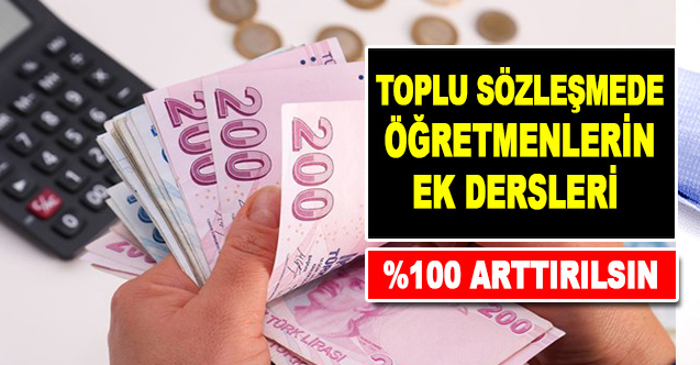 Toplu Sözleşmeye Öğretmenlerin Ek Dersi Yüzde 100 Artırılsın Talebi