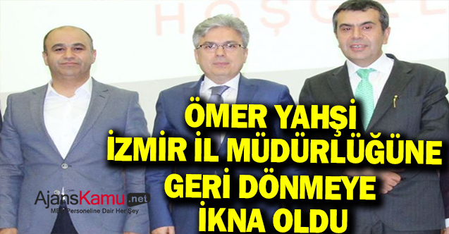 Ömer YAHŞİ İzmir İl Milli Eğitim Müdürlüğüne Geri Dönüyor