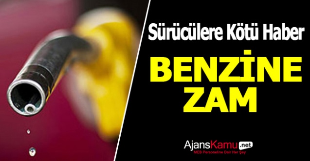 Benzine zam geliyor!