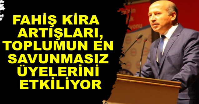 Fahiş kira artışları, toplumun en savunmasız üyelerini etkiliyor