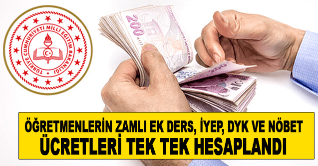 İşte Öğretmenlerin Zamlı GÜncel ek ders, İYEP, DYK, Nöbet ücretleri