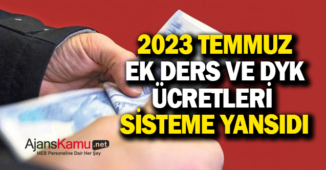 2023 Temmuz Ek Ders ve DYK Ücretleri Sisteme Yansıdı!